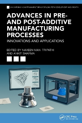 Advances in Pre- and Post-Additive Manufacturing Processes - 