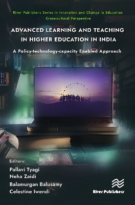 Advanced Learning and Teaching in Higher Education in India: A Policy-technology-capacity Enabled Approach - 