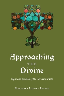 Approaching the Divine - Margaret Loewen Reimer