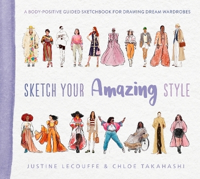 Sketch Your Amazing Style - Justine Lecouffe, Chloe Takahashi