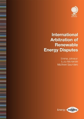 International Arbitration of Renewable Energy Disputes - Emma Johnson, Lucy McKenzie, Matthew Saunders