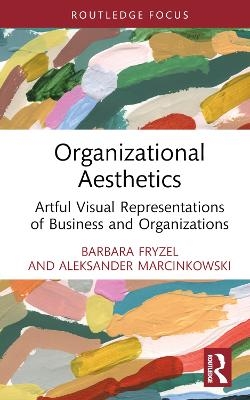 Organizational Aesthetics - Barbara Fryzel, Aleksander Marcinkowski