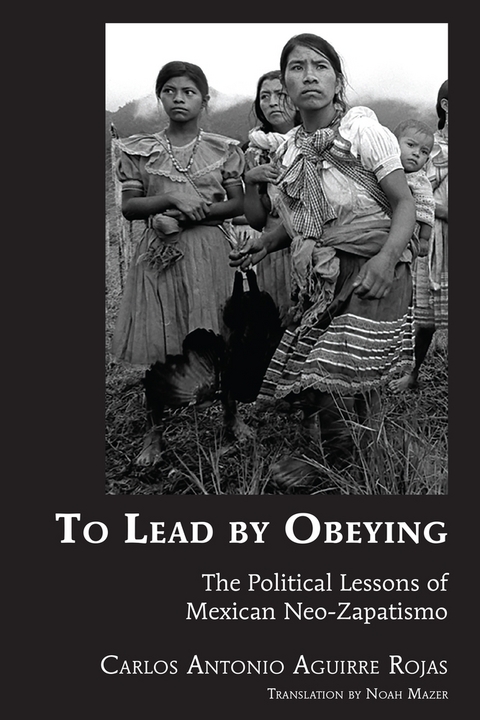 To Lead by Obeying - Carlos Antonio Aguirre Rojas