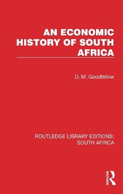 An Economic History of South Africa - D. M. Goodfellow