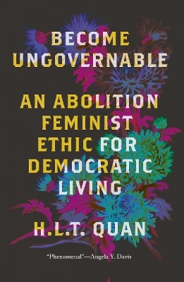 Become Ungovernable - H.L.T. Quan