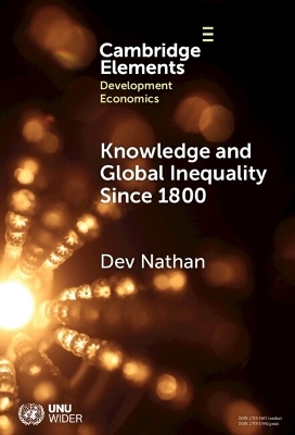 Knowledge and Global Inequality Since 1800 - Dev Nathan