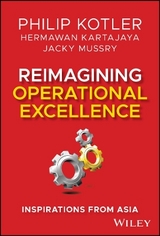 Reimagining Operational Excellence - Kotler, Philip; Kartajaya, Hermawan; Mussry, Jacky