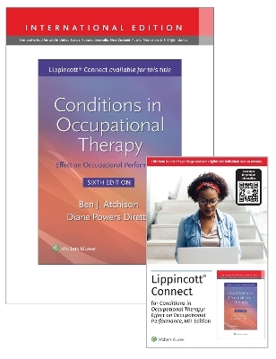 Conditions in Occupational Therapy: Effect on Occupational Performance 6e Lippincott Connect International Edition Print Book and Digital Access Card Package - Ben Atchison, Diane Dirette