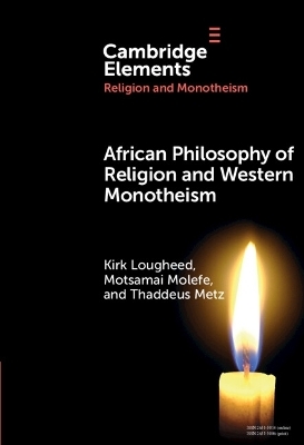 African Philosophy of Religion and Western Monotheism - Kirk Lougheed, Motsamai Molefe, Thaddeus Metz