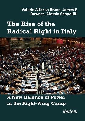 The Rise of the Radical Right in Italy - Valerio Alfonso Bruno, James F. Downes, Alessio Scopelliti