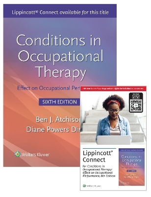 Conditions in Occupational Therapy: Effect on Occupational Performance 6e Lippincott Connect Print Book and Digital Access Card Package - Ben Atchison, Diane Dirette