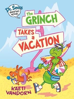 Dr. Seuss Graphic Novel: The Grinch Takes a Vacation - Kaeti VanDorn