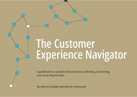 The Customer Experience Navigator - 2 Edition - Marcus Prof. Dr. Schögel, Dennis Prof. Dr. Herhausen