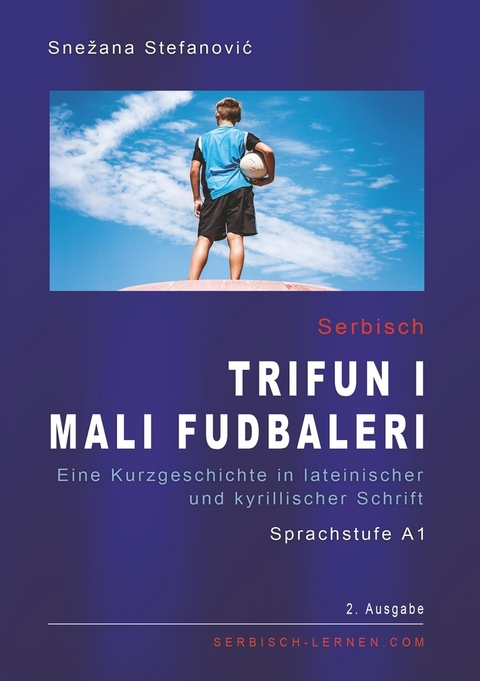 Serbisch "Trifun i mali fudbaleri", Sprachstufe A1 - Snezana Stefanovic