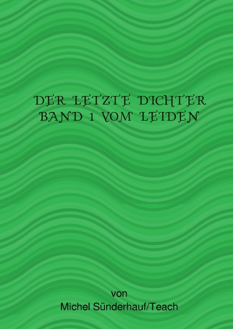 Der Letzte Dichte 1 - X / Der letzte Dichter - Michel Sünderhauf