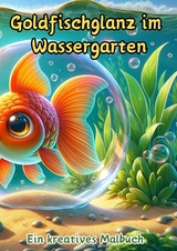 Goldfischglanz im Wassergarten - Maxi Pinselzauber