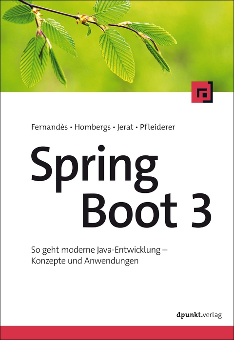 Spring Boot 3 - François Fernandès, Tom Hombergs, Benedikt Jerat