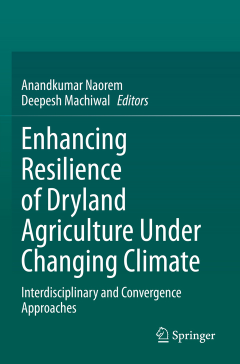 Enhancing Resilience of Dryland Agriculture Under Changing Climate - 