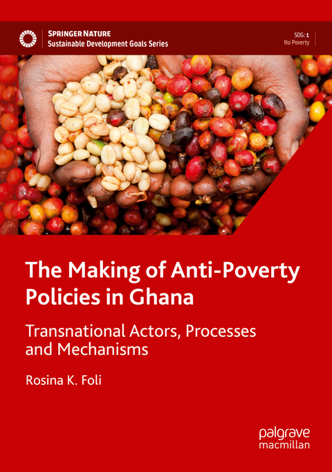 The Making of Anti-Poverty Policies in Ghana - Rosina K. Foli