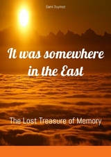 It was somewhere in the East - Sami Duymaz