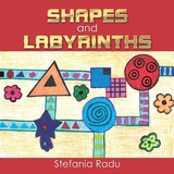 Shapes and Labyrinths -  Stefania Radu