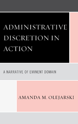 Administrative Discretion in Action -  Amanda M. Olejarski