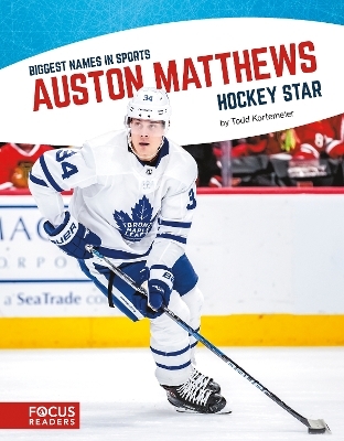 Auston Matthews - Todd Kortemeier