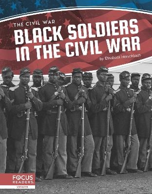 Black Soldiers in the Civil War - Elisabeth Herschbach