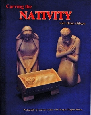 Carving the Nativity with Helen Gibson - Helen Gibson