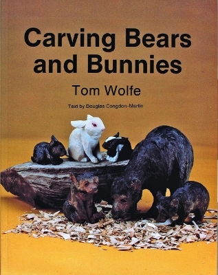 Carving  Bears and  Bunnies - Tom Wolfe