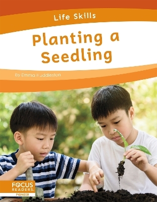 Planting a Seedling - Emma Huddleston