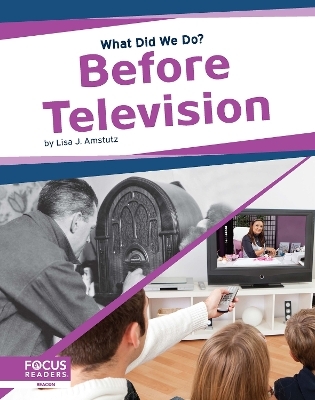 Before Television - Lisa J. Amstutz