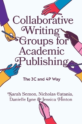 Collaborative Writing Groups for Academic Publishing - Sarah Semon, Nicholas Catania, Danielle Lane, Jessica Hinton