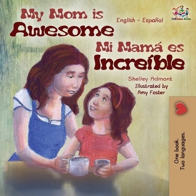 My Mom is Awesome - Shelley Admont, KidKiddos Books