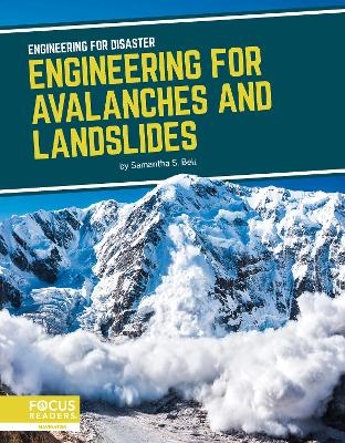 Engineering for Disaster: Engineering for Avalanches and Landslides - Samantha S. Bell