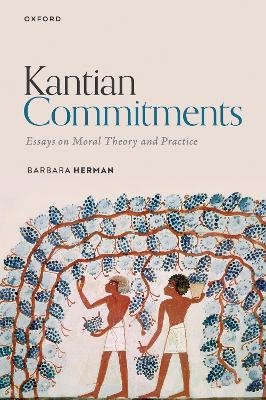 Kantian Commitments - Barbara Herman