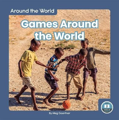 Games Around the World - Meg Gaertner