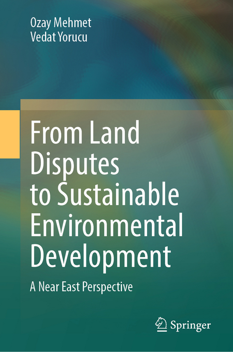 From Land Disputes to Sustainable Environmental Development - Ozay Mehmet, Vedat Yorucu