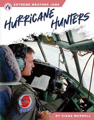 Hurricane Hunters - Diana Murell