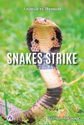 Animals vs. Humans: Snakes Strike - Kathleen Reitmann