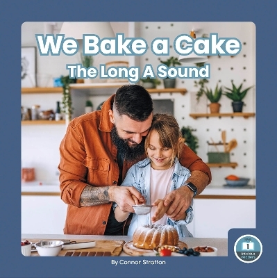 We Bake a Cake - Connor Stratton