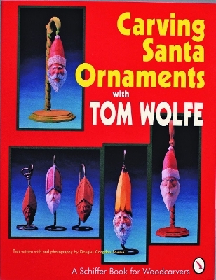 Carving Santa Ornaments with Tom Wolfe - Tom Wolfe