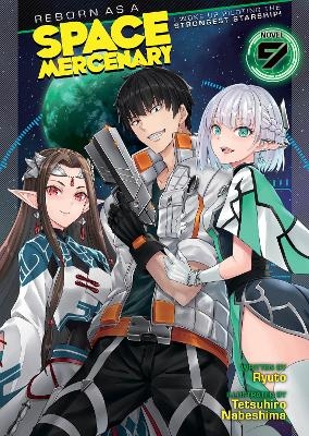 Reborn as a Space Mercenary: I Woke Up Piloting the Strongest Starship! (Light Novel) Vol. 9 -  Ryuto