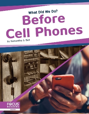 Before Cell Phones - Samantha S. Bell