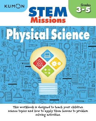 Kumon Stem Missions: Physical Science -  Kumon Publishing