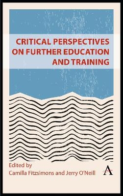 Critical Perspectives on Further Education and Training - 