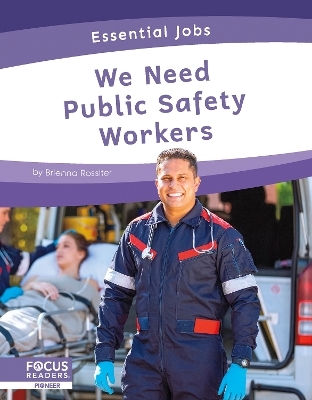 We Need Public Safety Workers - Brienna Rossiter