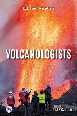 Volcanologists - Julie Kentner