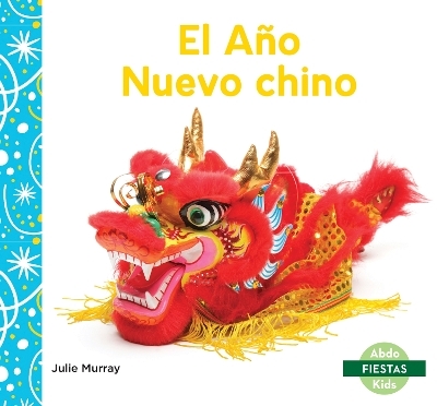 El Año Nuevo chino (Chinese New Year) - Julie Murray