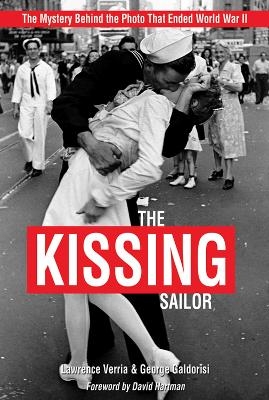 The Kissing Sailor - Lawrence Verria, George Galdorisi